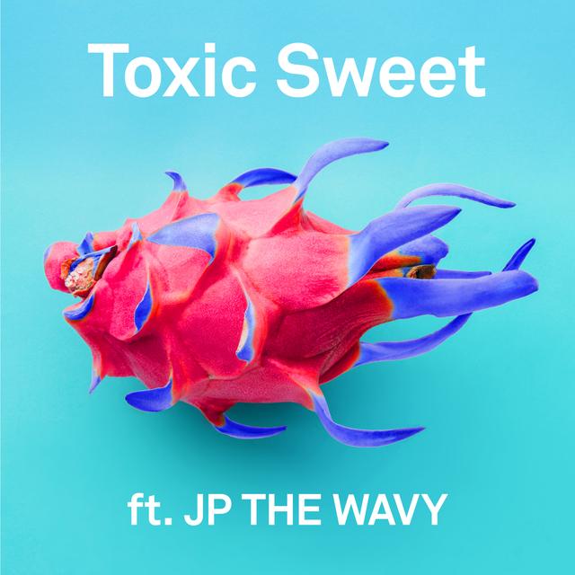 Album cover art for Toxic Sweet (feat. JP THE WAVY) - Single