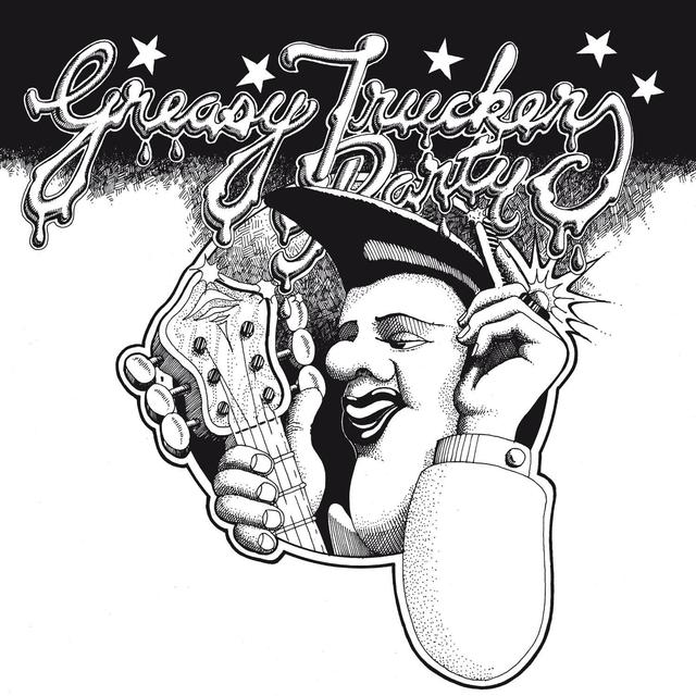 Album cover art for Greasy Truckers Party