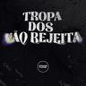 Tropa dos não Rejeita (Tropa dos nao Rejeita)