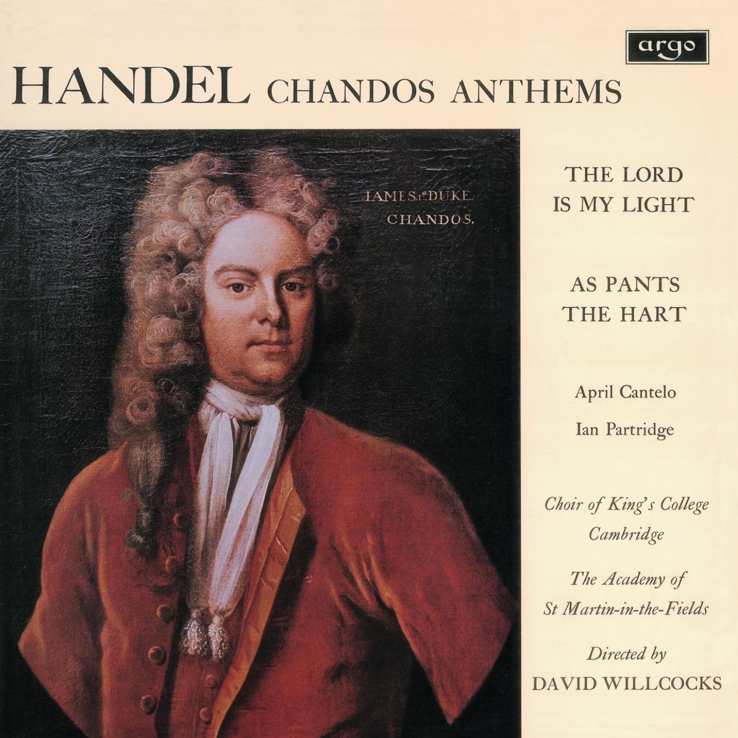 Handel: Chandos Anthems - The Lord Is My Light - As Pants the Hart