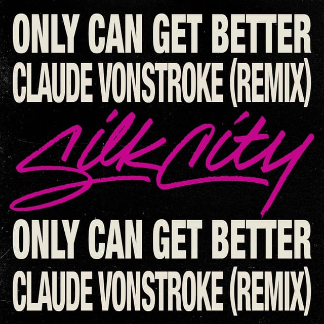 Album cover art for Only Can Get Better (Claude VonStroke Remix)