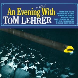 An Evening Wasted With Tom Lehrer