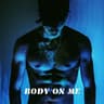 Body On Me