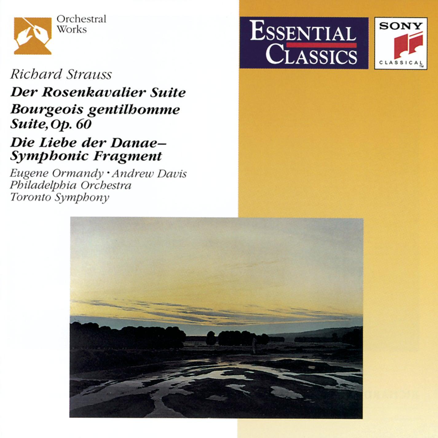 Strauss: Der Rosenkavalier Suite; Bourgeois Gentilhomme Suite; Symphonic Fragment From Die Liebe Der Danae
