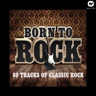 Album cover art for Born To Rock - 60 Tracks Of Classic Rock