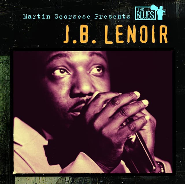 Album cover art for Martin Scorsese Presents The Blues : J.B. Lenoir