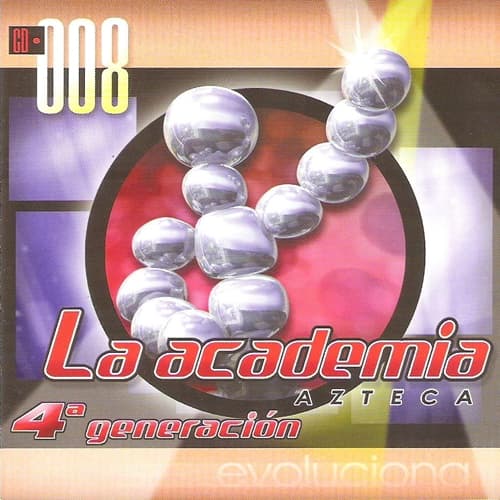 Album cover art for La Academia Azteca 4ª Generación Evolucion CD - 008