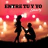 Entre Tu Y Yo