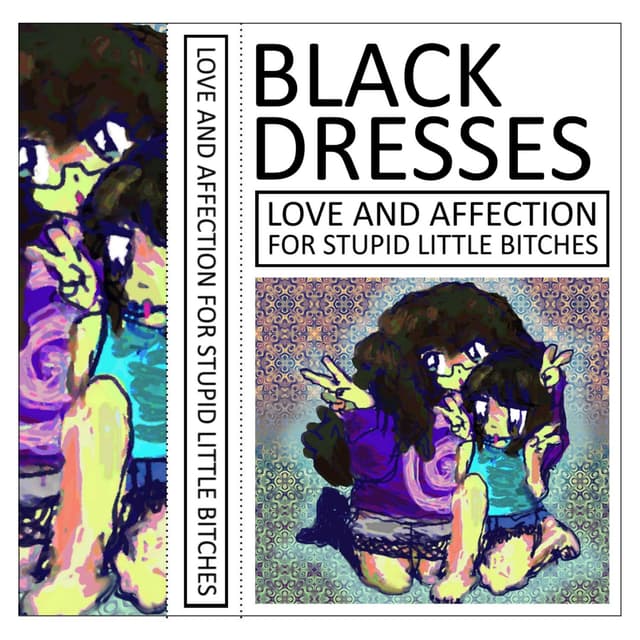 Album cover art for LOVE AND AFFECTION FOR STUPID LITTLE BITCHES