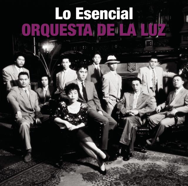 Album cover art for Lo Esencial: Orquesta de La Luz