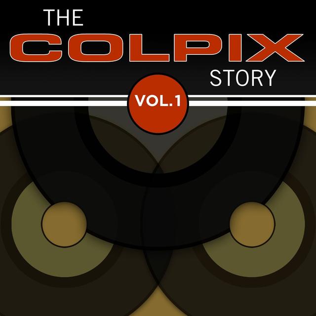 Album cover art for The Colpix Story, Vol. 1 [Digital Version]