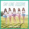 Say long goodbye