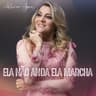 Ela Não Anda, Ela Marcha (Ela Nao Anda, Ela Marcha)