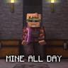 Mine All Day