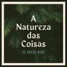 A natureza das coisas
