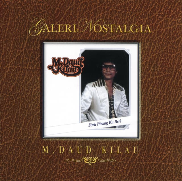 Album cover art for Galeri Nostalgia Sireh Pinang Ku Beri M.Daud Kilau