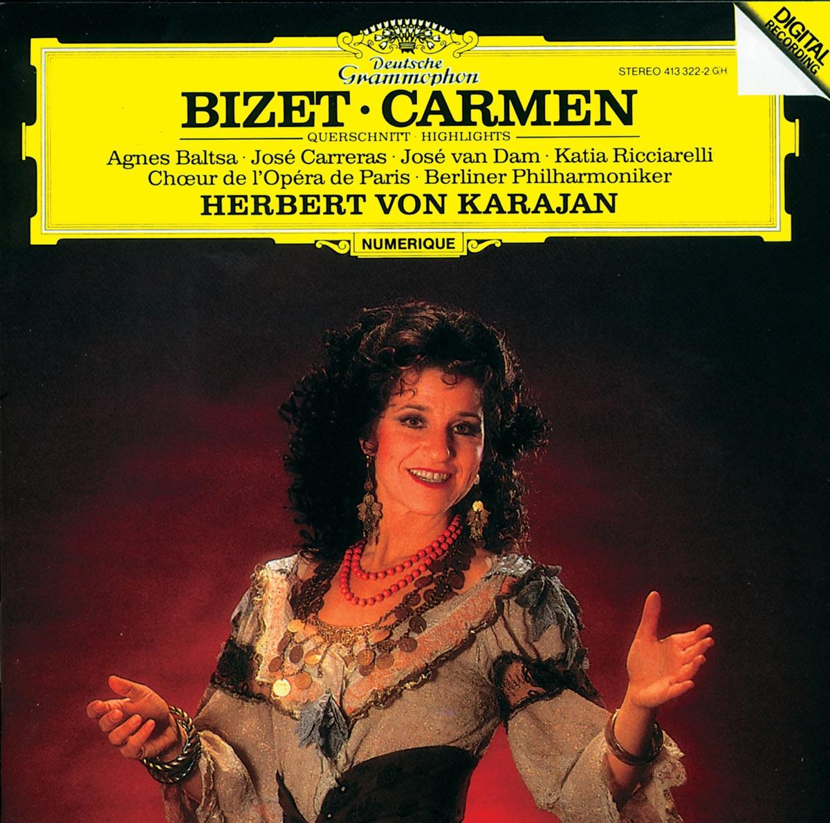 Carmen (Highlights) (Berliner Philharmoniker feat. conductor: Herbert von Karajan, soprano: Katia Ricciarelli, mezzo-soprano: Agnes Baltsa, tenor: José Carreras, bass-baritone: José van Dam)