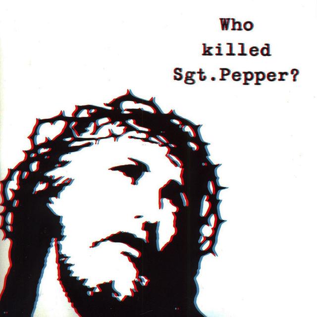 Album cover art for Who Killed Sgt. Pepper?