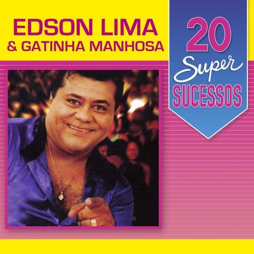 Album cover art for 20 Super Sucessos: Edson Lima & Gatinha Manhosa