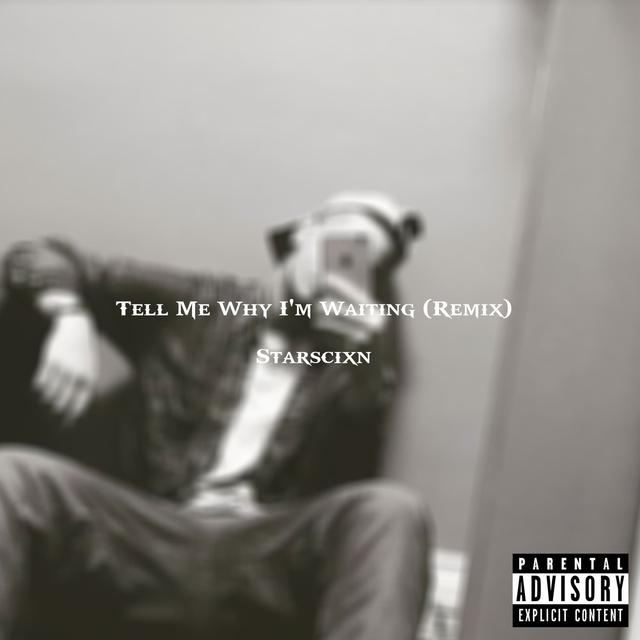 Album cover art for Tell Me Why I'm Waiting