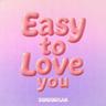 Easy To Love You