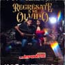 Regrésate A Mi Olvido