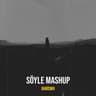 Söyle Mashup (feat. Sakar Prod)