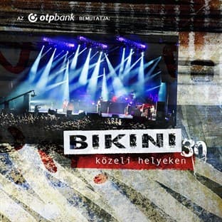 Album cover art for Bikini: 30 - Közeli Helyeken