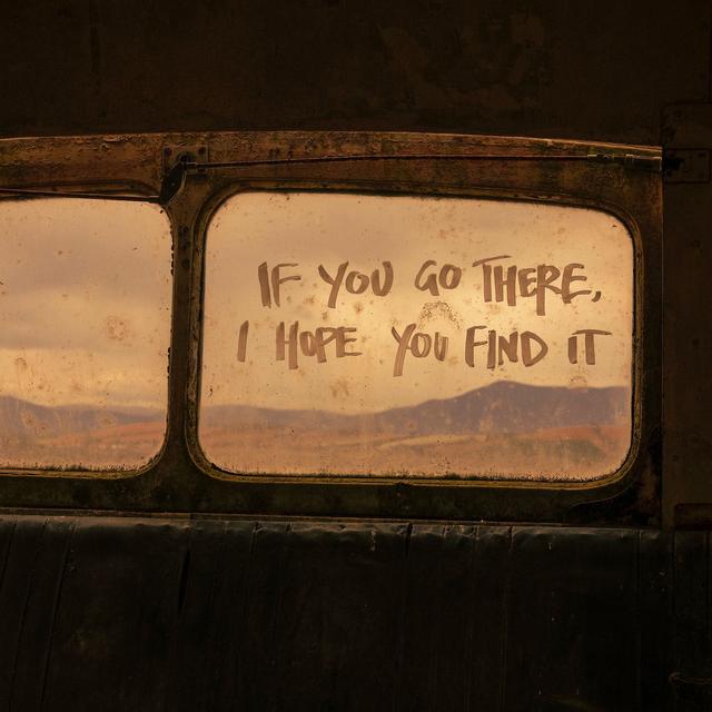 Album cover art for If You Go There, I Hope You Find It