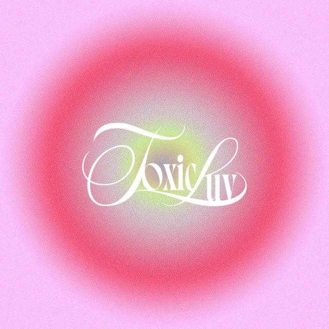 Album cover art for Toxic Luv