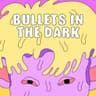 Bullets in the Dark