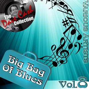 Album cover art for Big Bag Of Blues Vol. 8 - [the Dave Cash Collection]