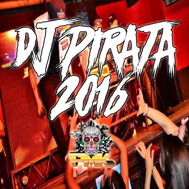 Album cover art for Dj Pirata 2016