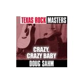 Album cover art for Texas Rock Masters: Crazy, Crazy Baby