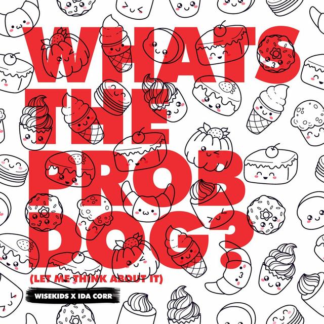 Album cover art for Whats the Prob Dog? (Let Me Think About It)