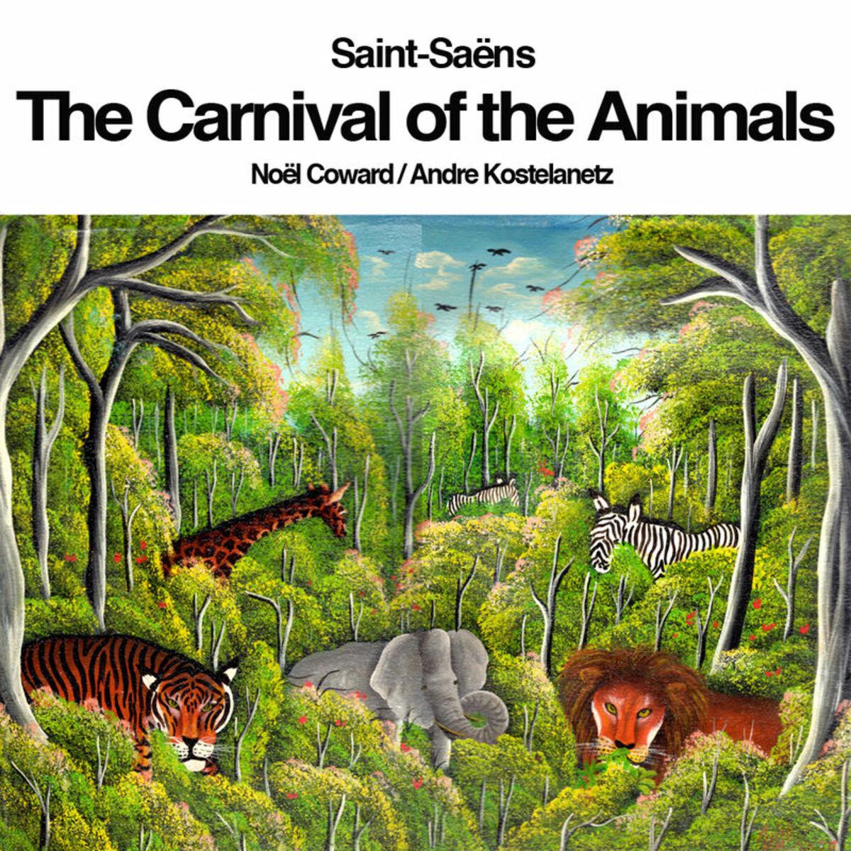 Saint-Saëns: The Carnival Of The Animals "le Carnaval Des Animaux"