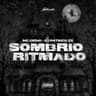Sombrio Ritmado