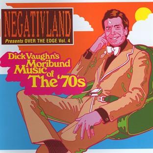 Negativland Presents Over The Edge Vol. 4: Dick Vaughn's Moribund Music Of The 1970's
