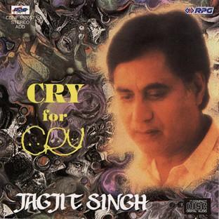 Cry For Cry Music By Jagjit Singh