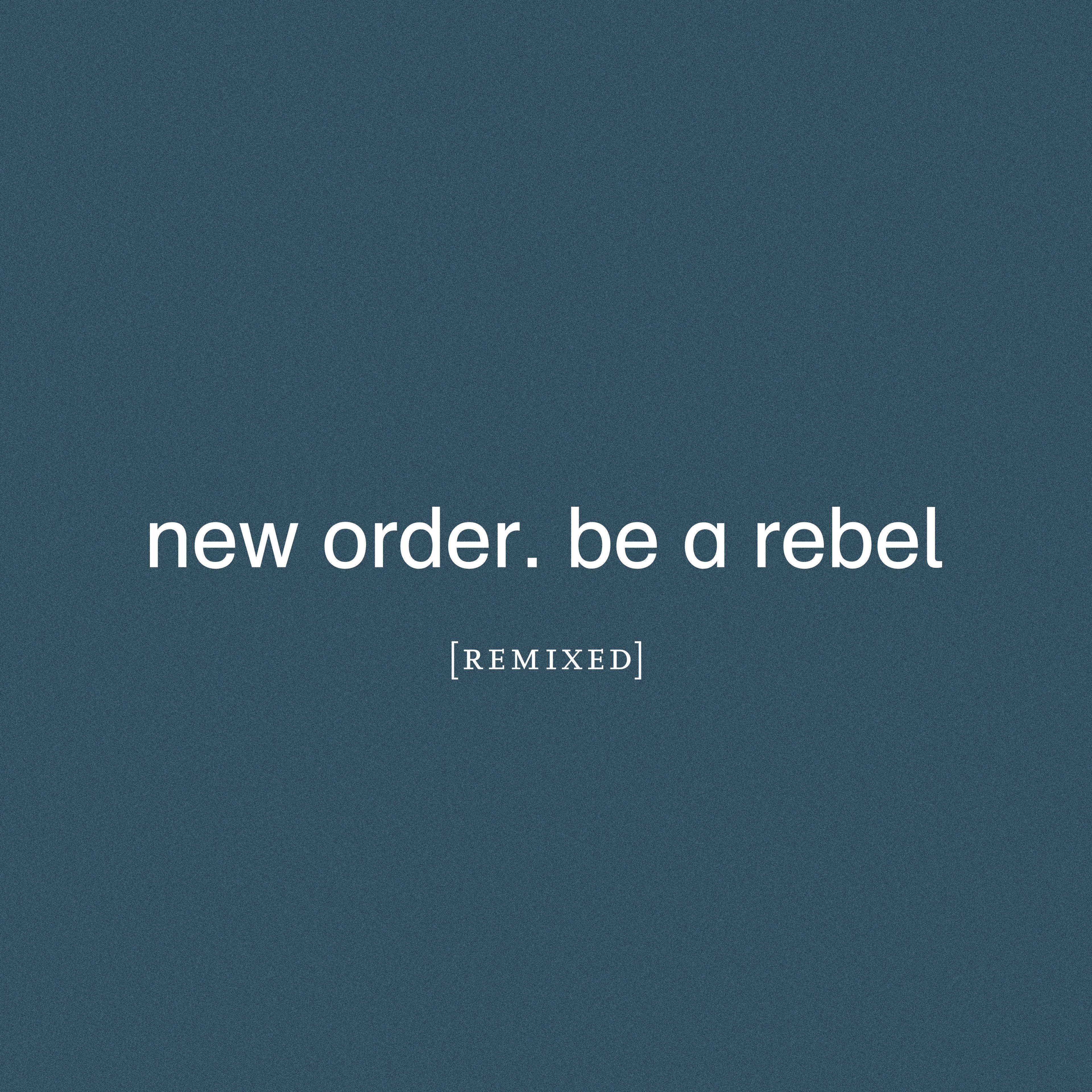 Be a Rebel Remixed