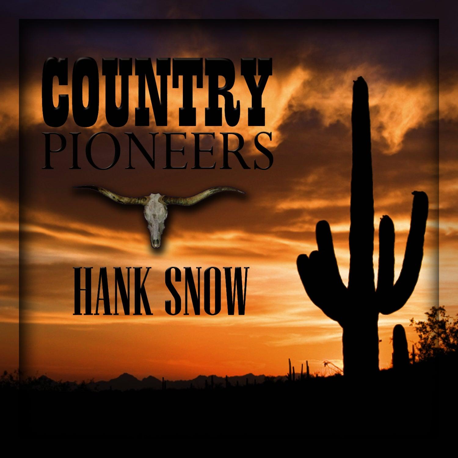 Country Pioneers - Hank Snow