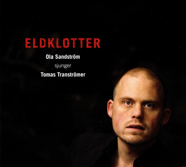 Album cover art for Eldklotter - ola sandström sjunger tomas tranströmer