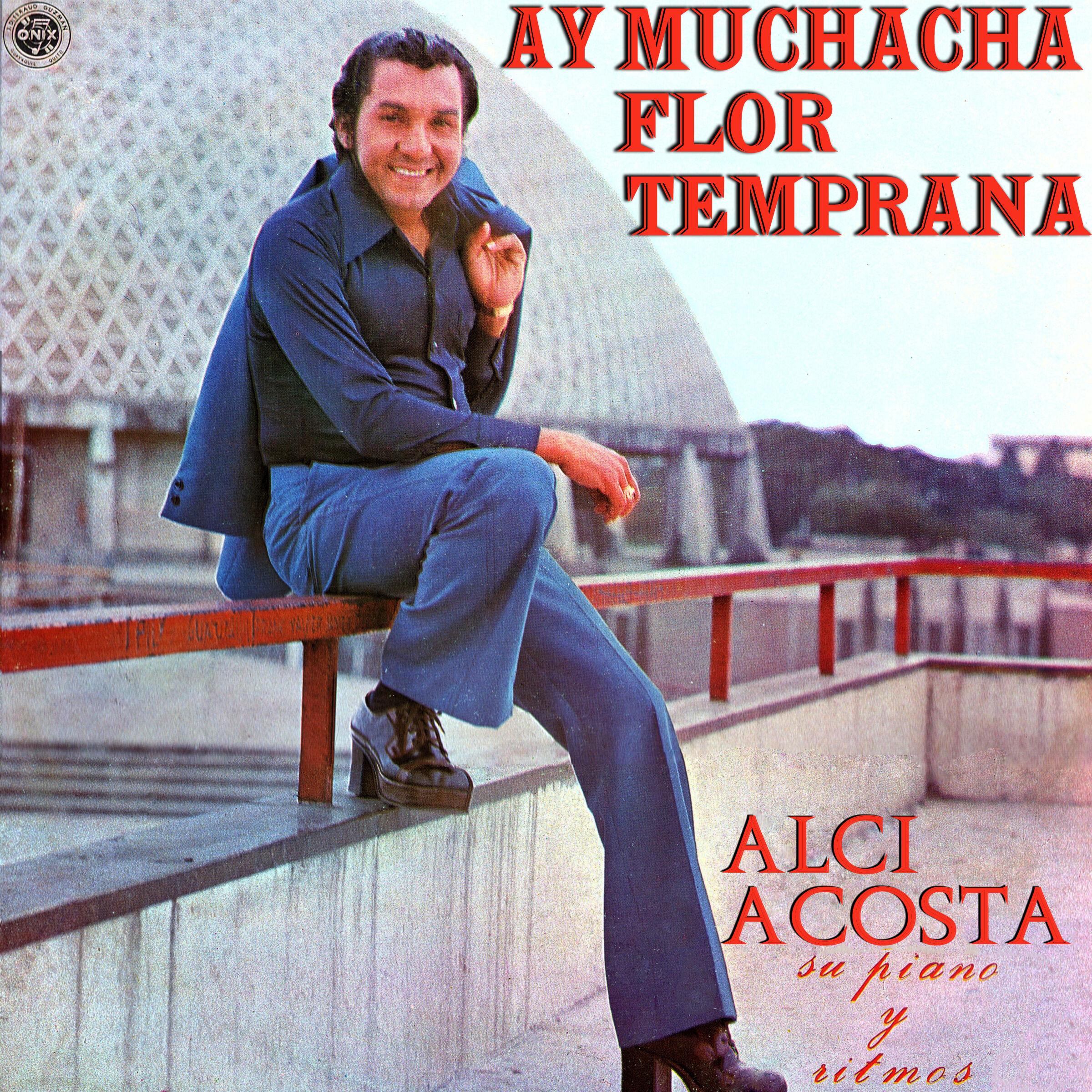 Ay Muchacha Flor Temprana