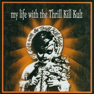 Album cover art for My Life With The Thrill Kill Kult