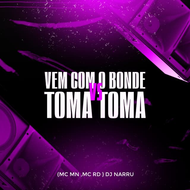 Album cover art for Vem Com o Bonde X Toma Toma