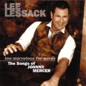 Album cover art for Too Marvelous for Words: The Songs of Johnny Mercer