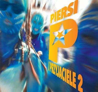 Album cover art for Piersi I Przyjaciele 2