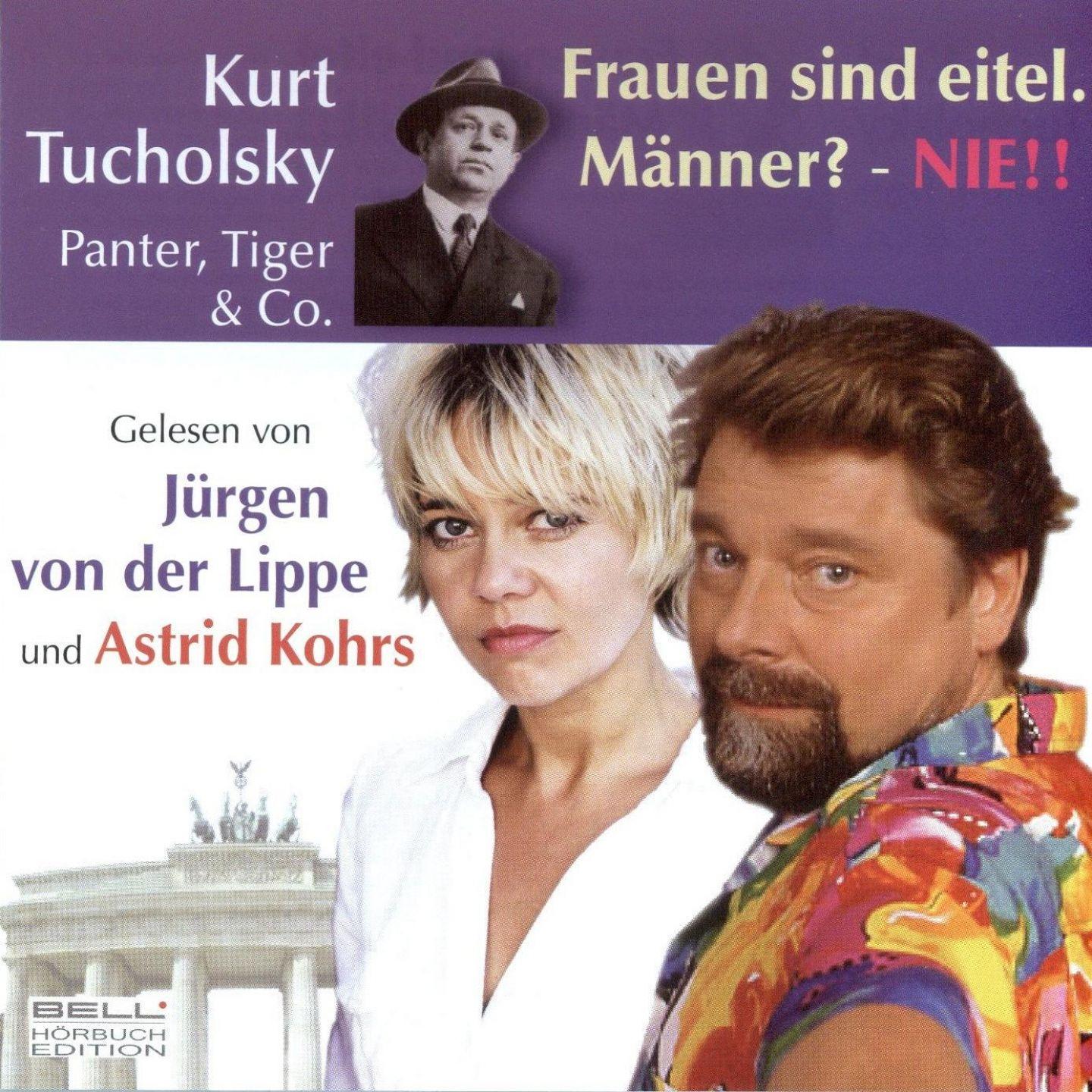 Kurt Tucholsky - Panter Tiger Und Co. Frauen Sind Eitel. Männer? - Nie!