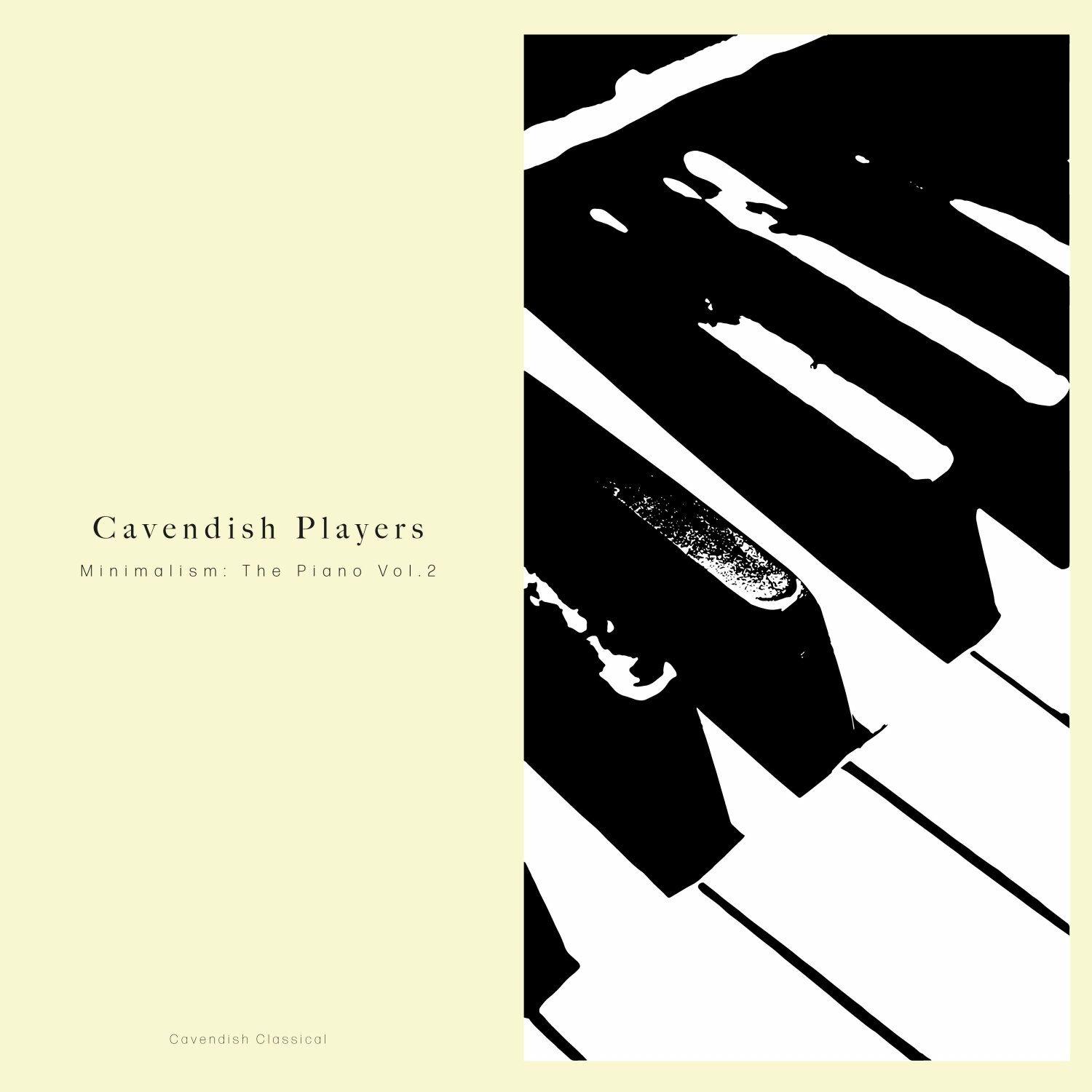 Cavendish Classical presents Cavendish Players: Minimalism - The Piano, Vol. 2