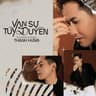 Vạn Sự Tuỳ Duyên (Van Su Tuy Duyen)